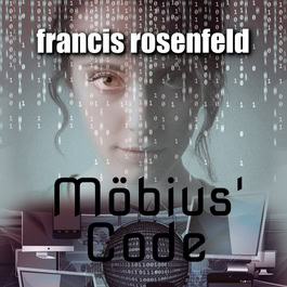 Francis Rosenfeld Mobius' Code book cover - character driven transformational story